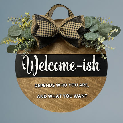 Round Door Hanger Sign - Welcome-ish, Grand kids welcome parents tolerated( three sizes to choose from)