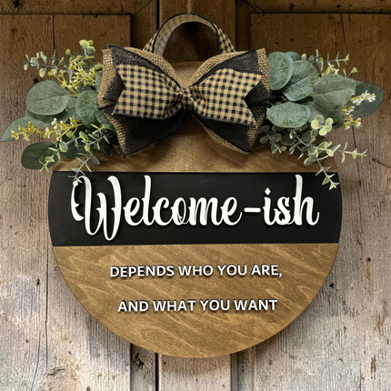 Round Door Hanger Sign - Welcome-ish, Grand kids welcome parents tolerated( three sizes to choose from)