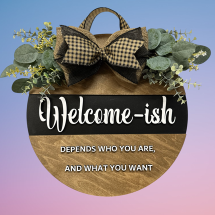 Round Door Hanger Sign - Welcome-ish, Grand kids welcome parents tolerated( three sizes to choose from)
